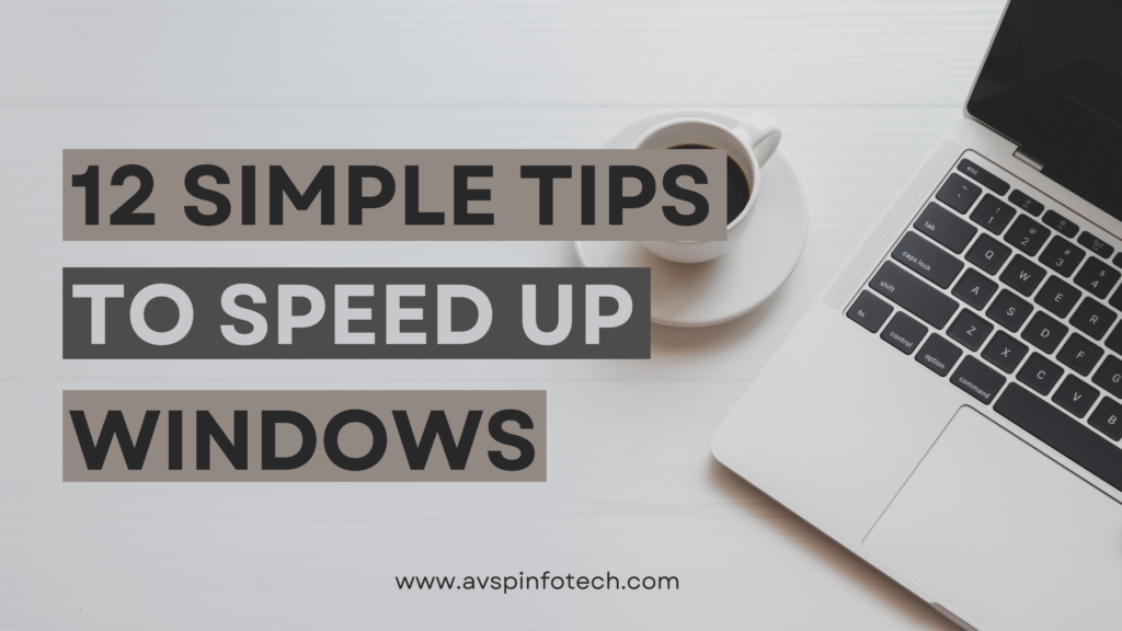 12 Simple Tips To Speed Up Windows 10